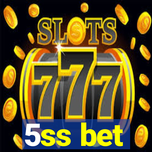 5ss bet